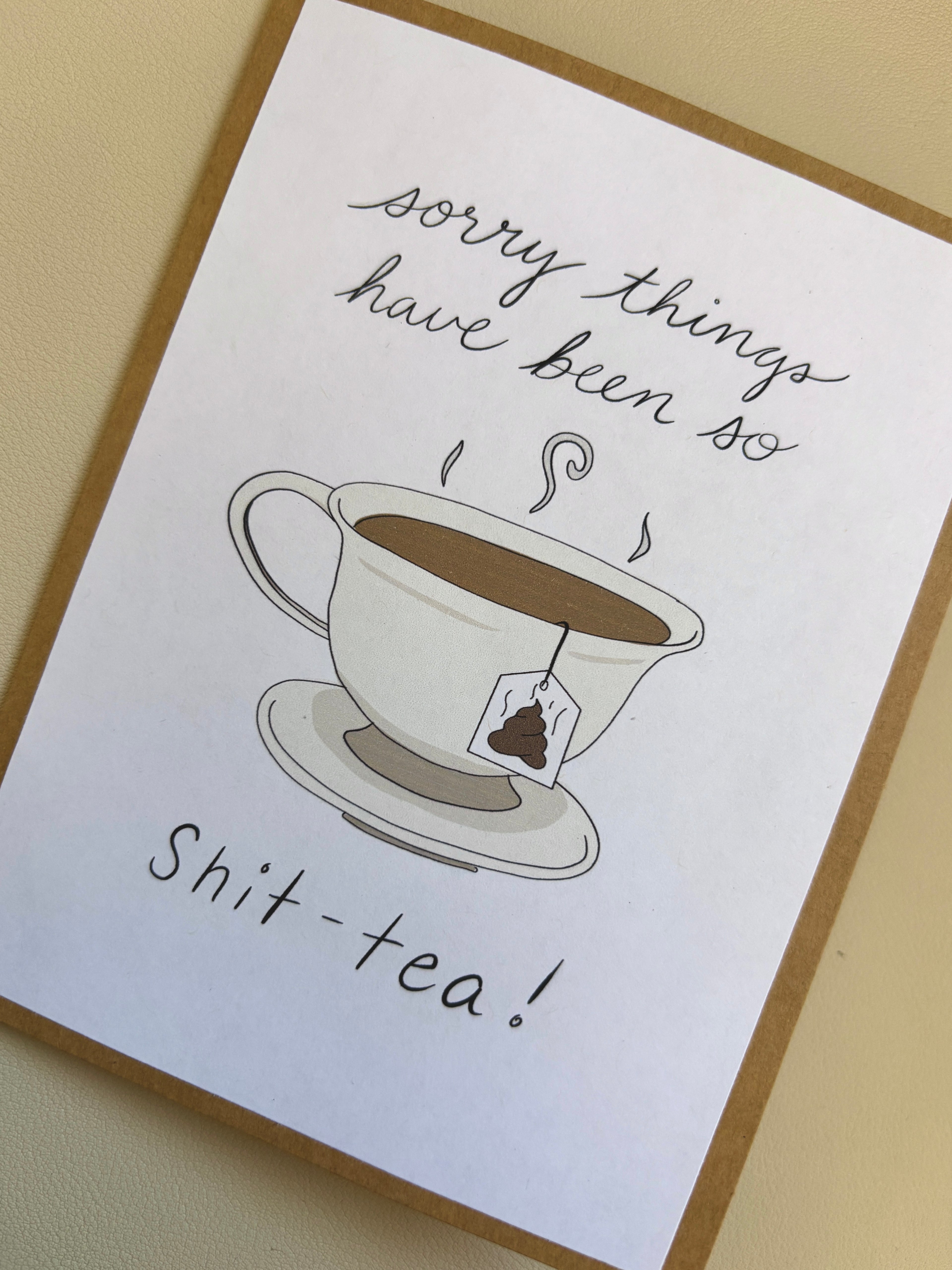 'sorry things have been so shit-tea' get well soon card