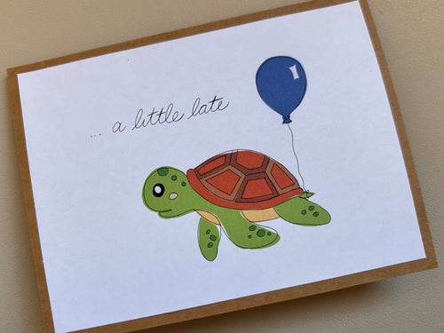 "... a little late" turtle Belated Birthday Card
